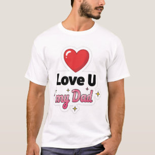 Heart Style Love U, mijn vader T-shirt