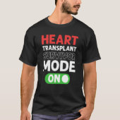 Heart Transplant Survivor Mode On Open Heart Surge T-shirt (Voorkant)