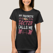 Heartbeat Flowers My Favorite Doctor Calls Me Mom  T-shirt (Voorkant)