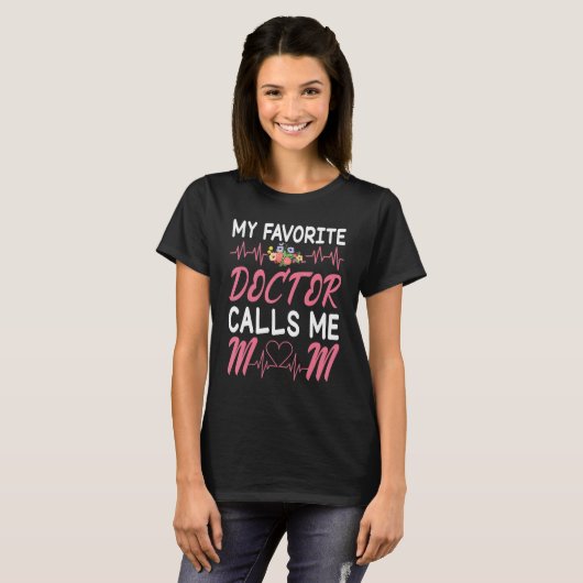 Heartbeat Flowers My Favorite Doctor Calls Me Mom  T-shirt (Voorkant volledig)