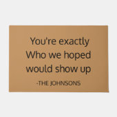 Heartfelt Welcome "Exactly Who We Hoped For"Custom Deurmat (Voorkant)