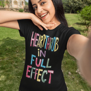 Hearthrob in volle werking t-shirt