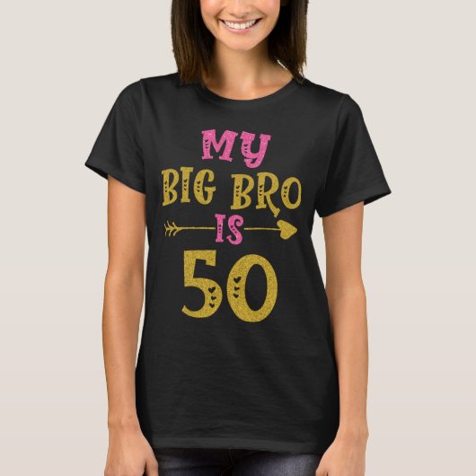 Hearts 50th Bday For Big Brother From Sister Broth T-shirt (Voorkant)