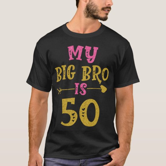 Hearts 50th Bday For Big Brother From Sister Broth T-shirt (Voorkant)