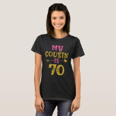 Hearts 70th Bday For Cousin From Cousin T-shirt (Voorkant volledig)