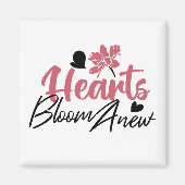 Hearts Bloom Anew - Inspirerend Bloemen Quote Magneet (Voorkant)