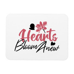 Hearts Bloom Anew - Inspirerend Bloemen Quote Magneet