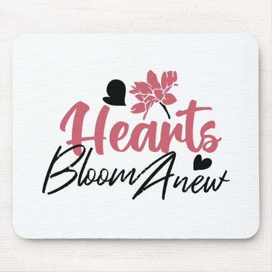 Hearts Bloom Anew - Inspirerend Bloemen Quote Muismat (Voorkant)
