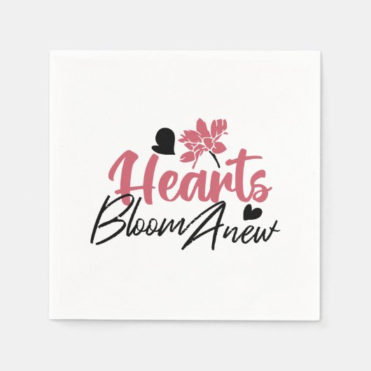 Hearts Bloom Anew - Inspirerend Bloemen Quote Servet (Voorkant)