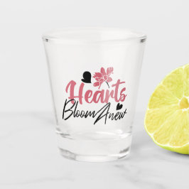 Hearts Bloom Anew - Inspirerend Bloemen Quote Shot Glas