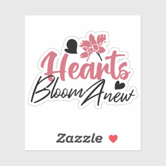Hearts Bloom Anew - Inspirerend Bloemen Quote Sticker (Vel)