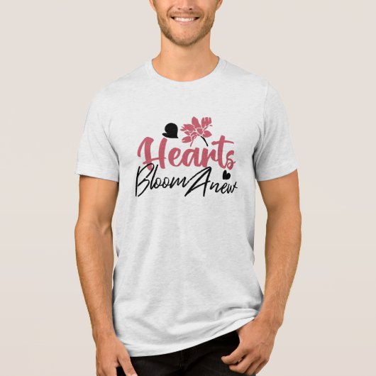 Hearts Bloom Anew - Inspirerend Bloemen Quote Tri-Blend Shirt (Voorkant)