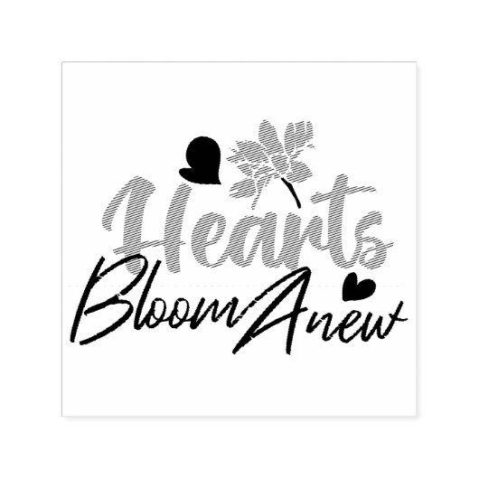 Hearts Bloom Anew - Inspirerend Bloemen Quote Zelfinktende Stempel (Design)