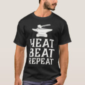 Heat Beat Repeat Blacksmith Metalworking Forge T-shirt (Voorkant)