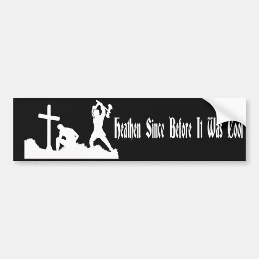 Heathen sindsdien before it was Cool Bumpersticker (Voorkant)