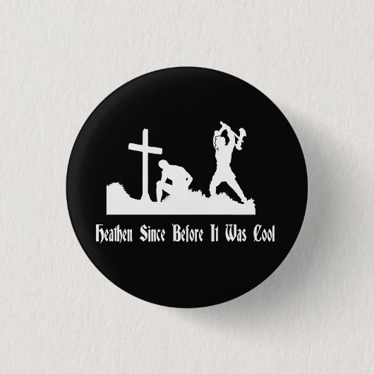 Heathen sindsdien before it was Cool Button (Voorkant)