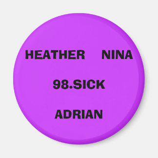 HEATHER NINA98.SICKADRIAN MAGNEET