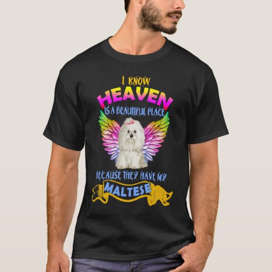 Heaven Beautiful Because They Have My Maltese Dog T-shirt (Voorkant)