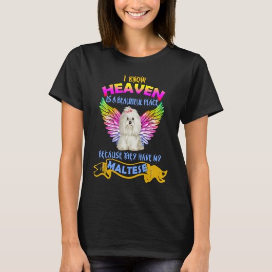 Heaven Beautiful Because They Have My Maltese Dog T-shirt (Voorkant)