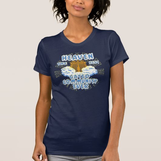 Heaven Best Gated Community T-shirt (Voorkant)