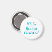 Heaven Crowded Magneet (Voorkant / Achterkant)