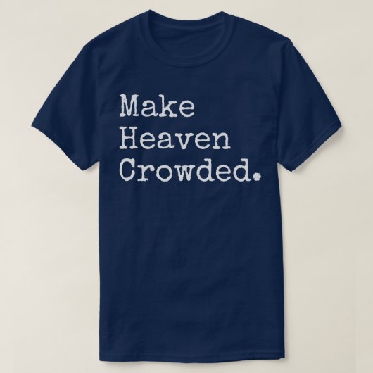 Heaven Crowded T-shirt (Design voorkant)