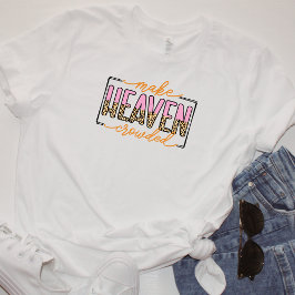 Heaven Crowded T-shirt