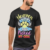 Heaven had een engel nodig die God mijn hond heeft T-shirt (Voorkant)