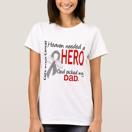 Heaven had een Hero Brain Cancer Pa nodig T-shirt (Voorkant)