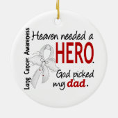 Heaven had een Hero Dad Lung Cancer nodig Keramisch Ornament (Achterkant)