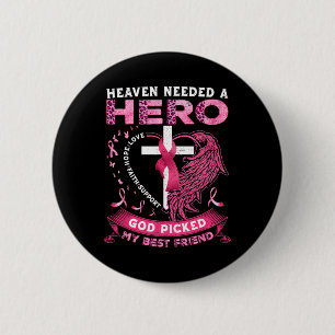 Heaven had een Hero God nodig die mijn beste vrien Ronde Button 5,7 Cm