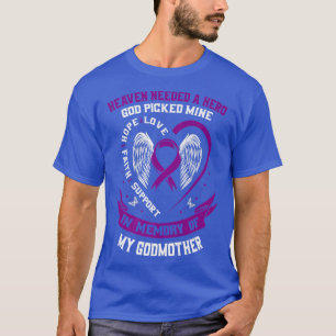 Heaven had een Hero God nodig die mijn godmoeder A T-shirt