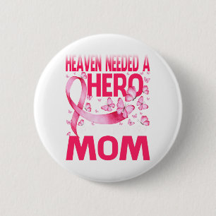 Heaven had een Hero God nodig die mijn moederkanke Ronde Button 5,7 Cm