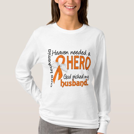Heaven had een Hero Husband leukemie nodig T-shirt (Voorkant)