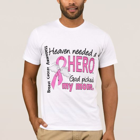 Heaven had een Hero Mam Breast Cancer nodig T-shirt (Voorkant)