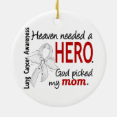Heaven had een Hero Mam Lung Cancer nodig Keramisch Ornament (Achterkant)