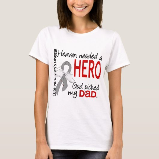 Heaven had een Hero Pa Parkinson nodig T-shirt (Voorkant)