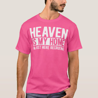 Heaven is mijn thuis Christelijke religieuze Jezus T-shirt