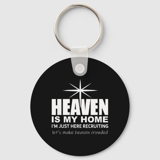Heaven Is My Home Christian Make Heaven Crowded Je Sleutelhanger (Voorkant)