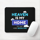 Heaven Is My Home I’m Just Here Recruiting Gift  Muismat (Met muis)