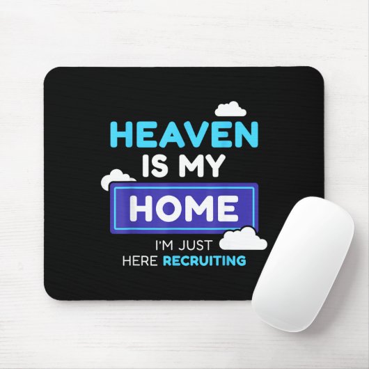 Heaven Is My Home I’m Just Here Recruiting Gift  Muismat (Met muis)
