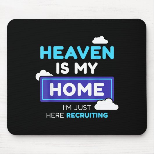 Heaven Is My Home I’m Just Here Recruiting Gift  Muismat (Voorkant)
