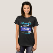 Heaven Is My Home I’m Just Here Recruiting Gift  T-shirt (Voorkant volledig)