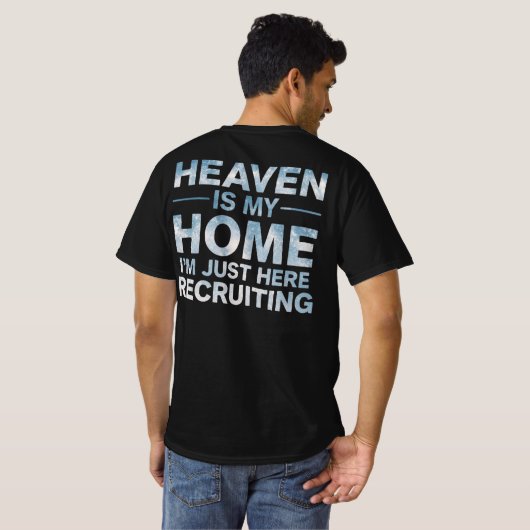 Heaven Is My Home I'm Just Here Recruiting T-shirt (Achterkant volledig)