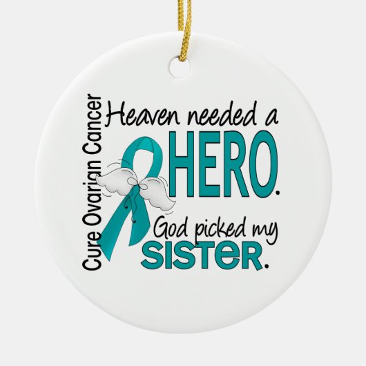 Heaven Need a Hero Sister Ovarian Cancer Keramisch Ornament (Voorkant)