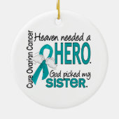 Heaven Need a Hero Sister Ovarian Cancer Keramisch Ornament (Achterkant)