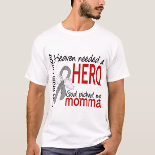 Heaven Needs a Hero Brain Cancer Momma T-shirt