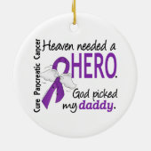 Heaven Needs Hero Dad Pancreatic Cancer Keramisch Ornament (Achterkant)