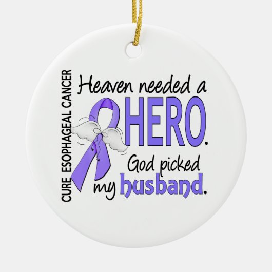 Heaven Needs Hero Esophageal Cancer Husband Keramisch Ornament (Voorkant)