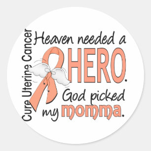 Heaven Needs Hero Uterine Cancer Momma Ronde Sticker